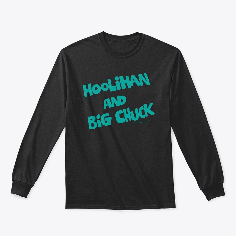 Official Hoolihan & Big Chuck Logo Shirt