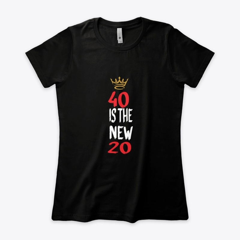 40 is the new 20 Birthday gift