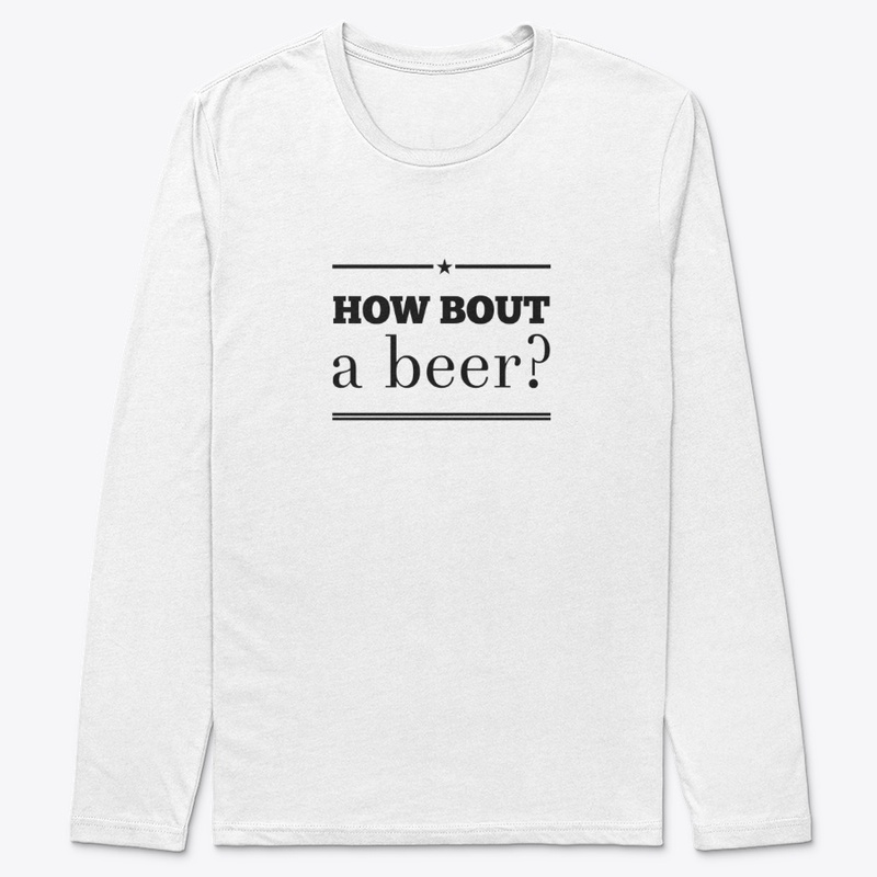 How Bout a beer?