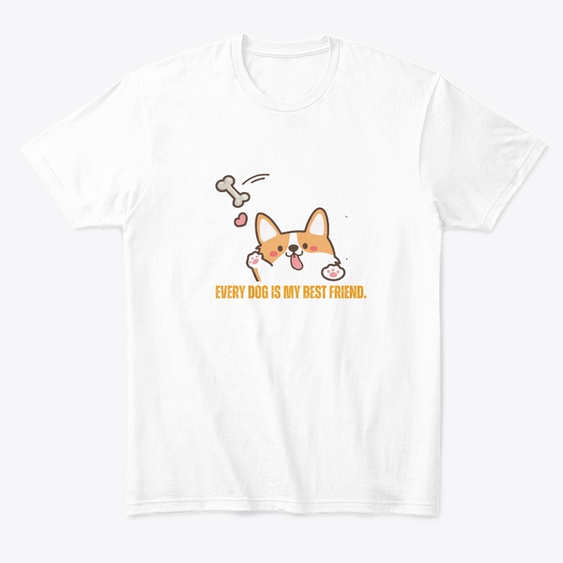 Every Dog is my best friend. Dog TShirt