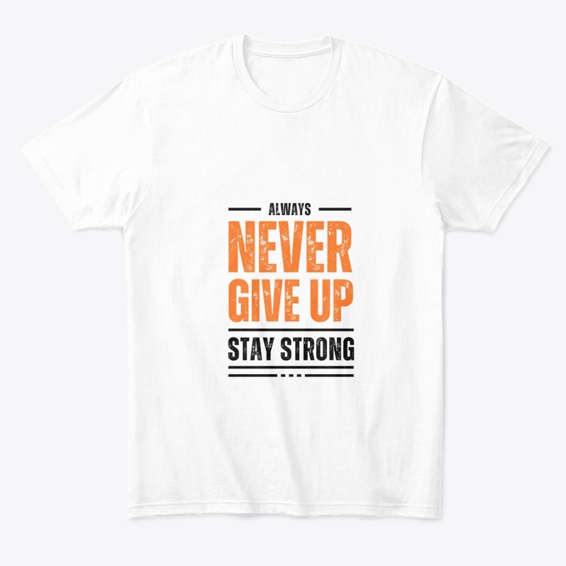 Never give up white tshirt 