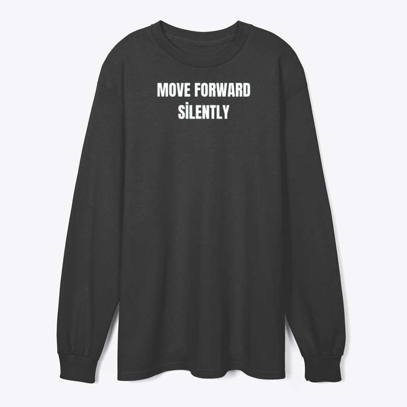 Move forward silently.