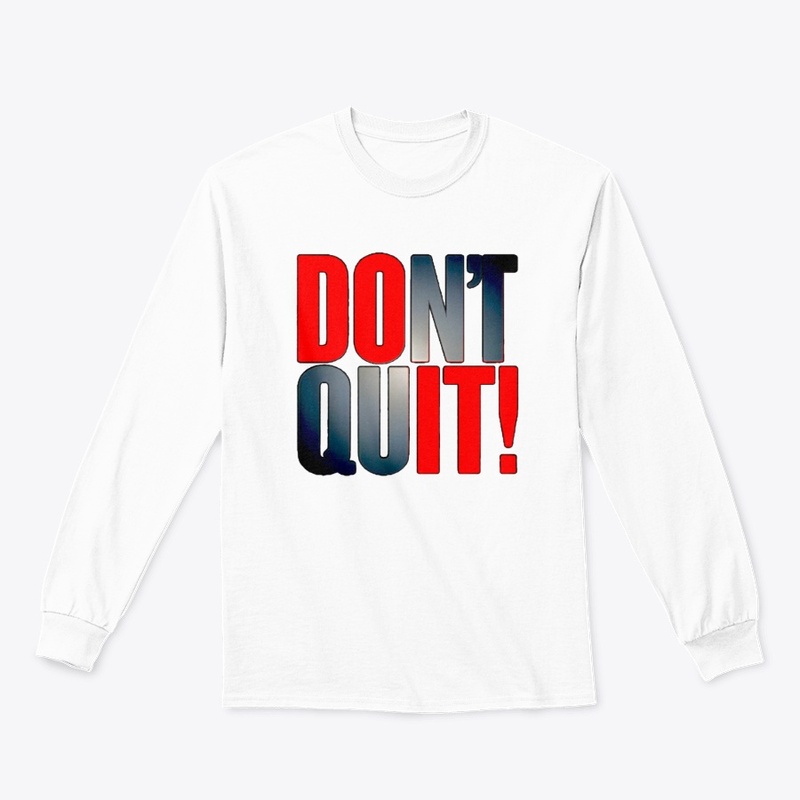 Don't Quit tshirt graphic design 