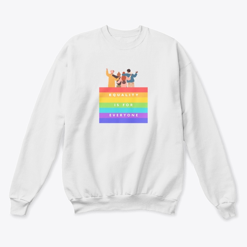 EQUALITY IS FOR EVERYONE.