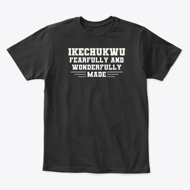 Ikechukwu Fearfully and Wonderfully Made