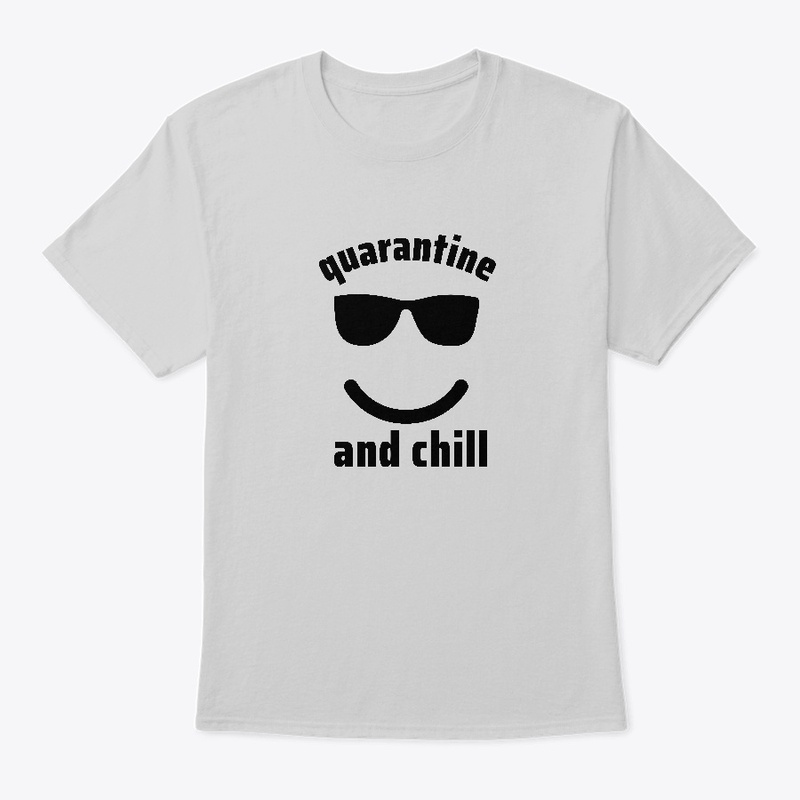 QUARANTINE AND CHILL