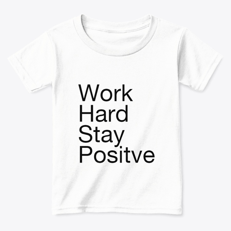Work hard stay positive