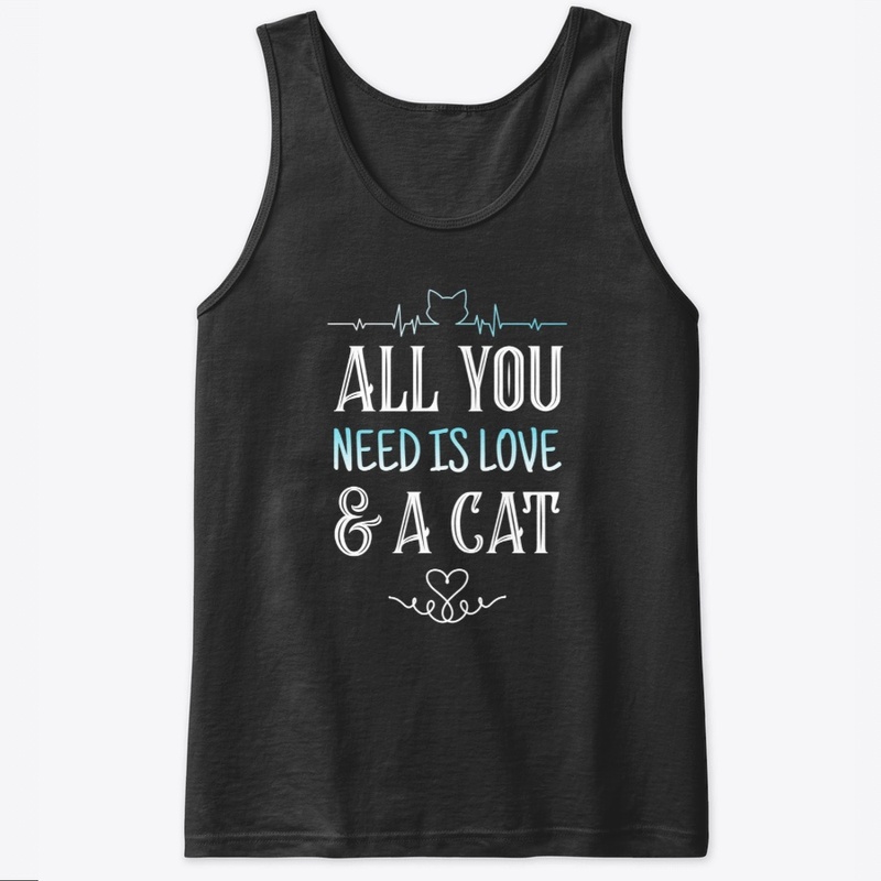 All You Need is Love & a Cat | Cat Tee
