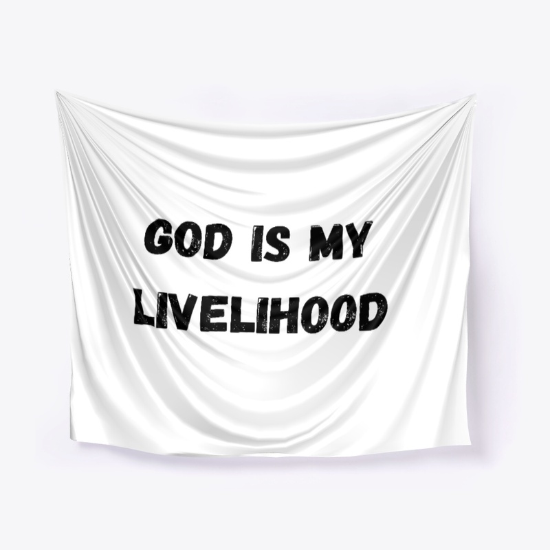 God is my livelihood