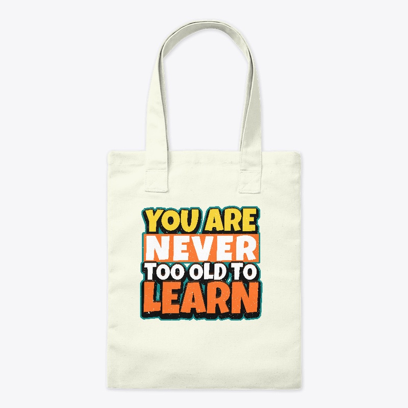 You are never too old to learn