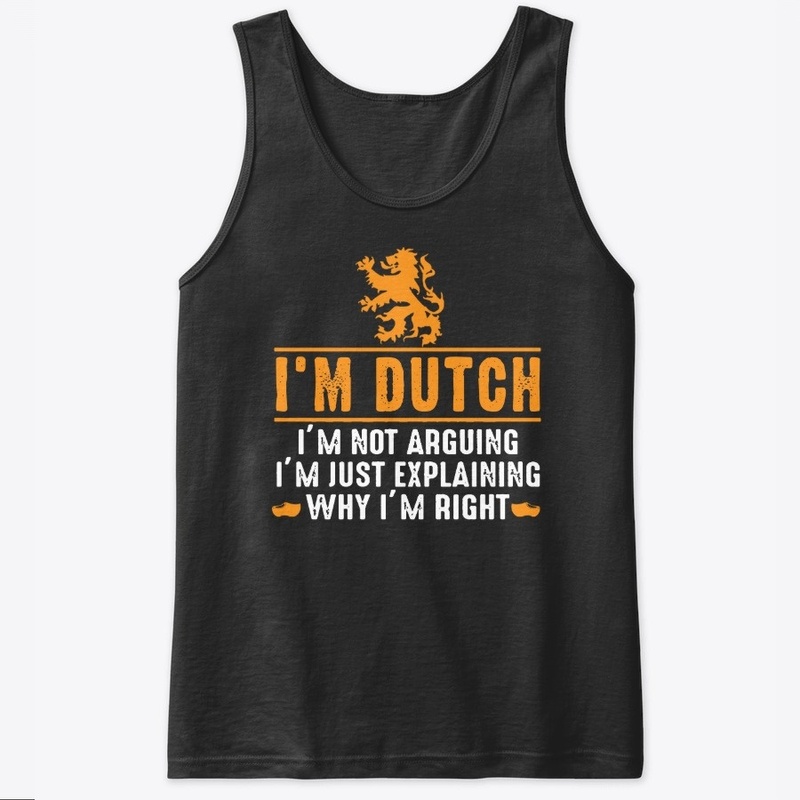 I'm Dutch - I'm not arguing