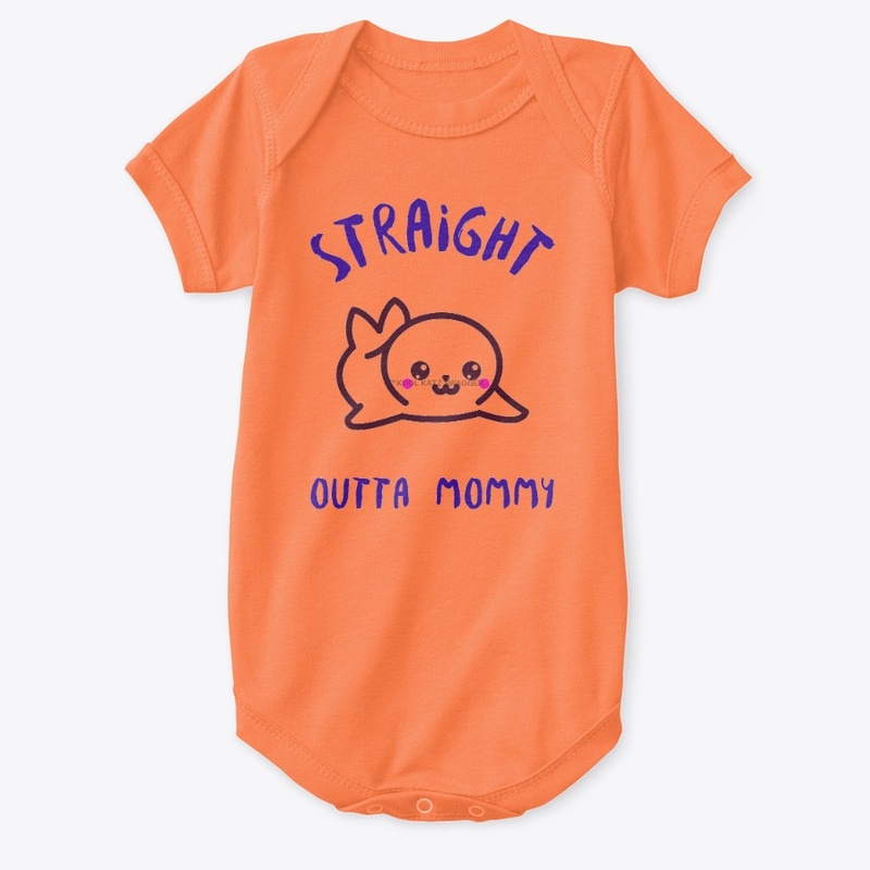 Straight Outta Mommy Baby Seal