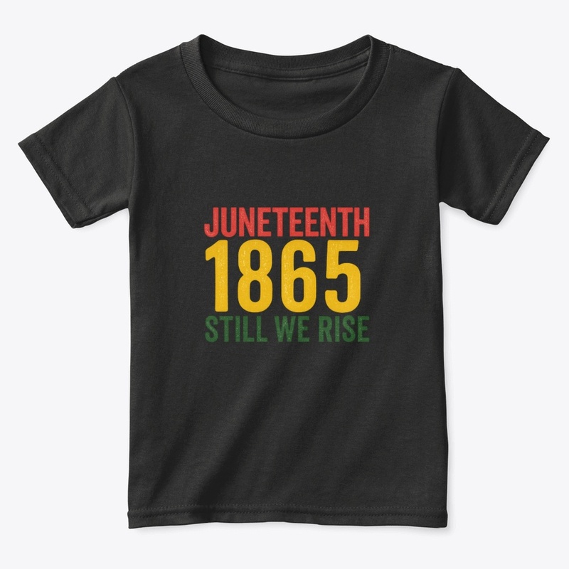 Juneteenth 1865 – Still We Rise