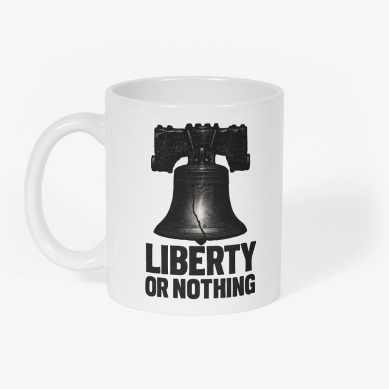 Liberty or Nothing