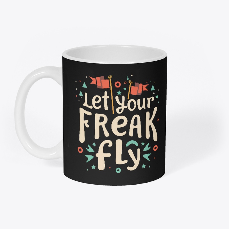 Let you freak fly T-shirt