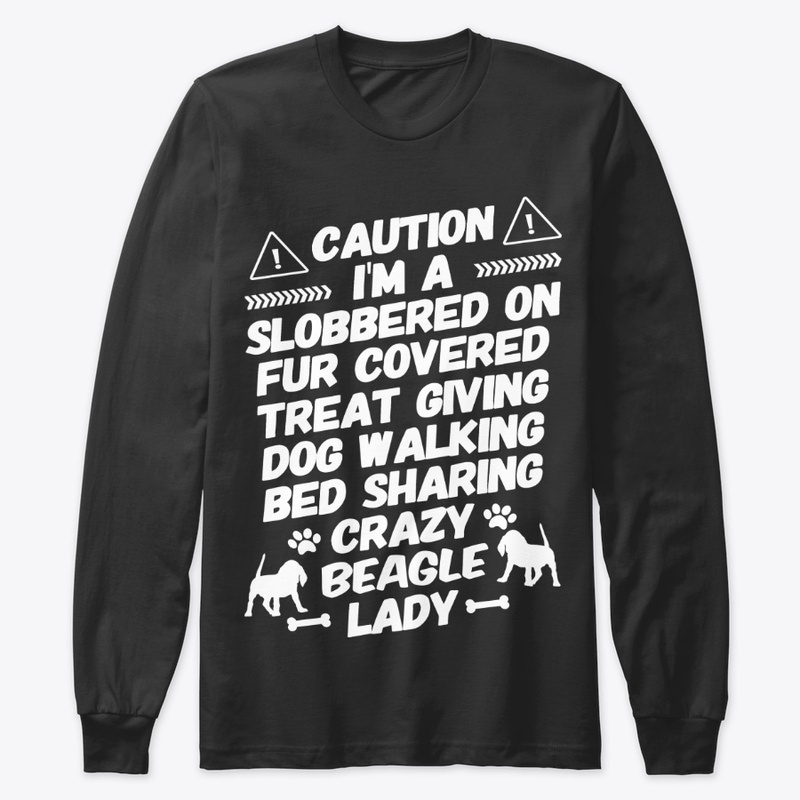 Caution, I'm A Crazy Beagle Lady
