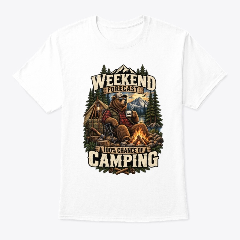 Weekend Forecast 100% Chance of Camping 