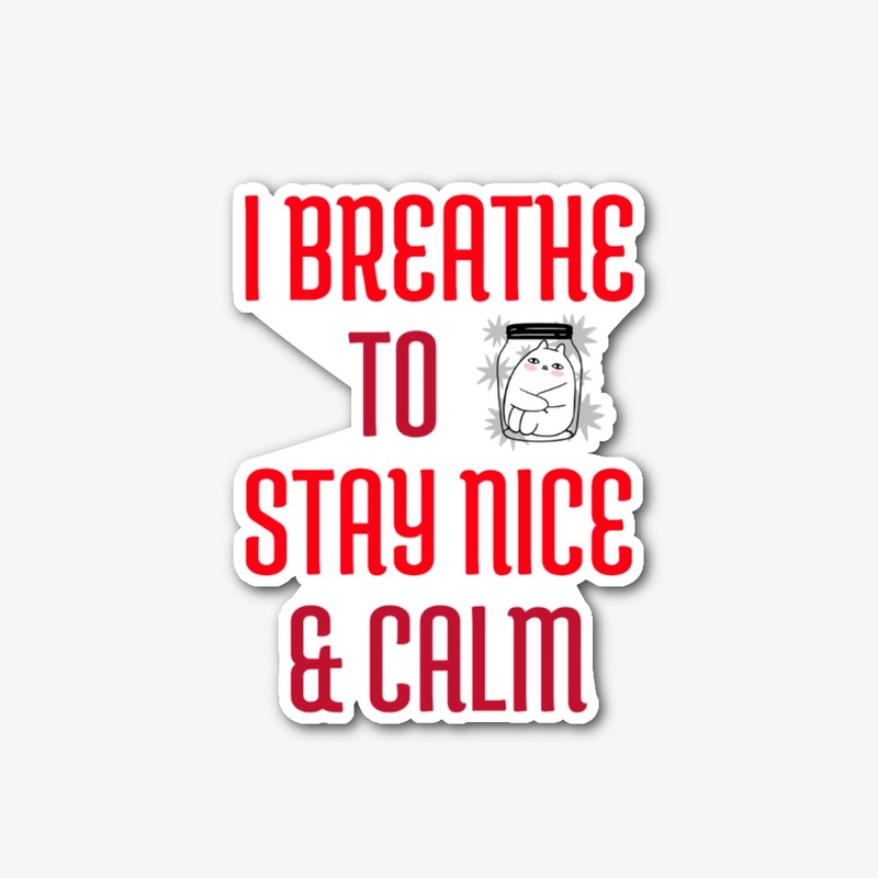 Stay Calm, Breathe