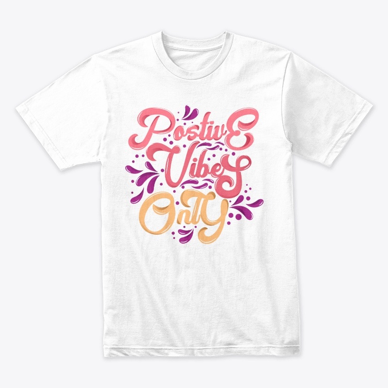 Positive Vibes Only Shirt