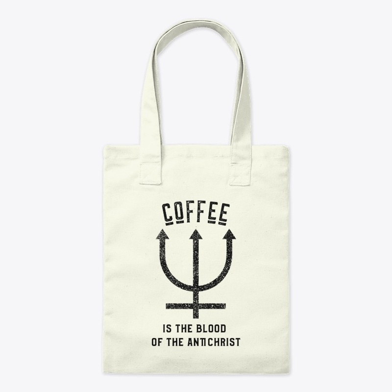 Coffee is the Blood of the Antichrist