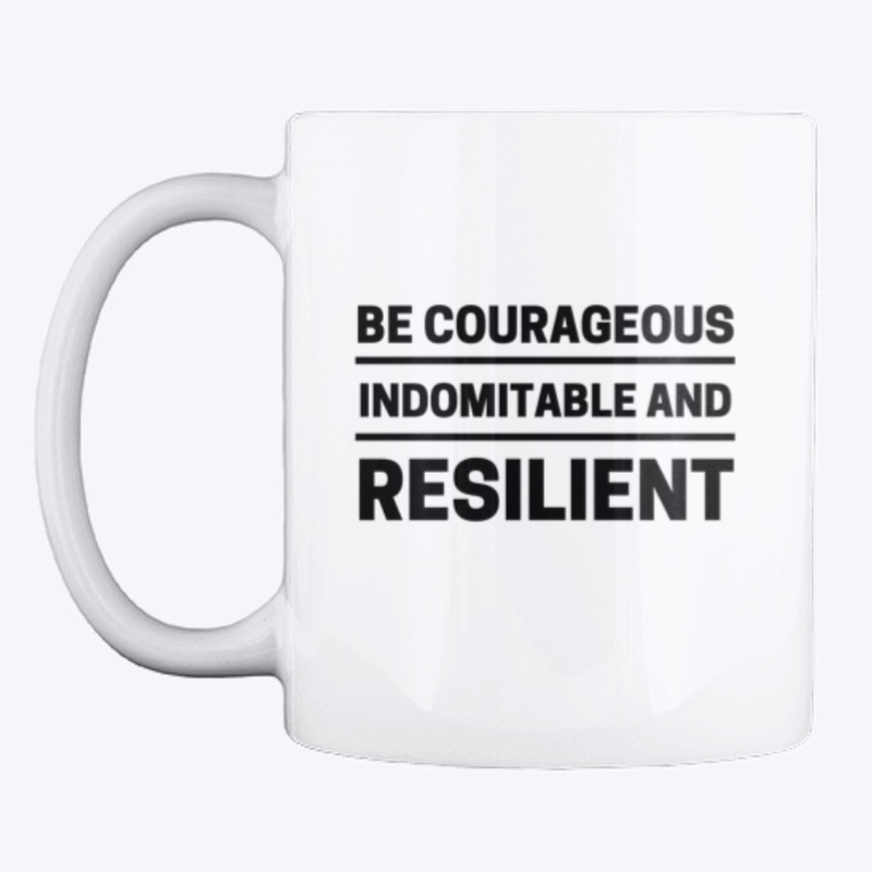 Be Courageous Mug