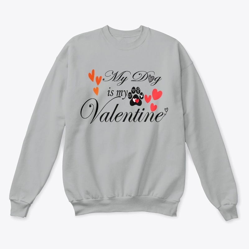 T-shirt my dog is my valentine 