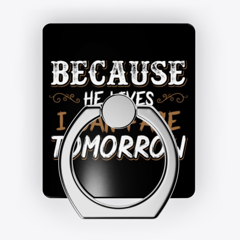 BECAUSE HE LIVES I CAN FACE TOMORROW 