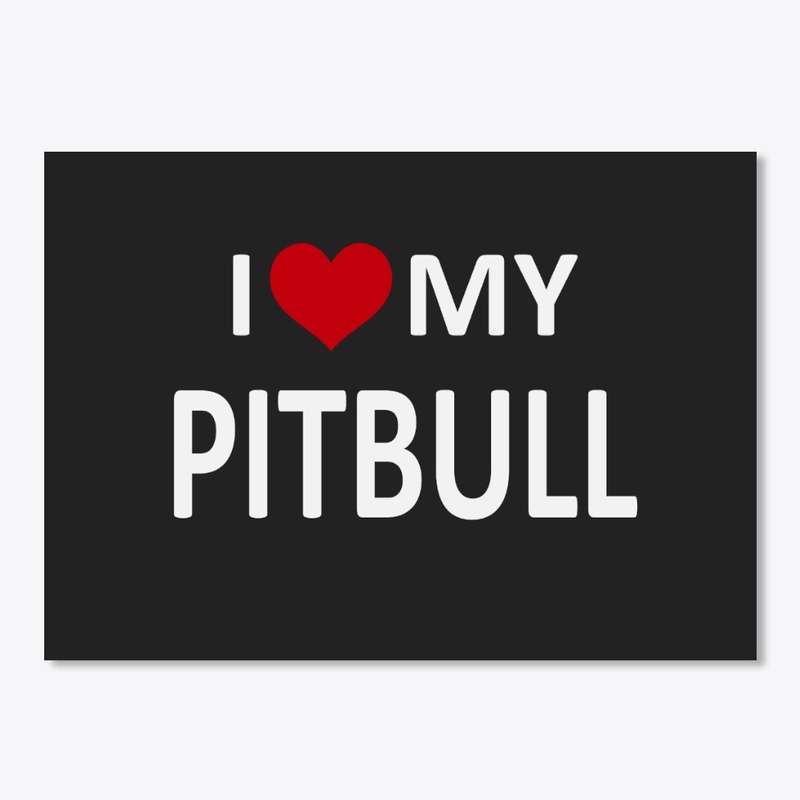 I Love My Pibull