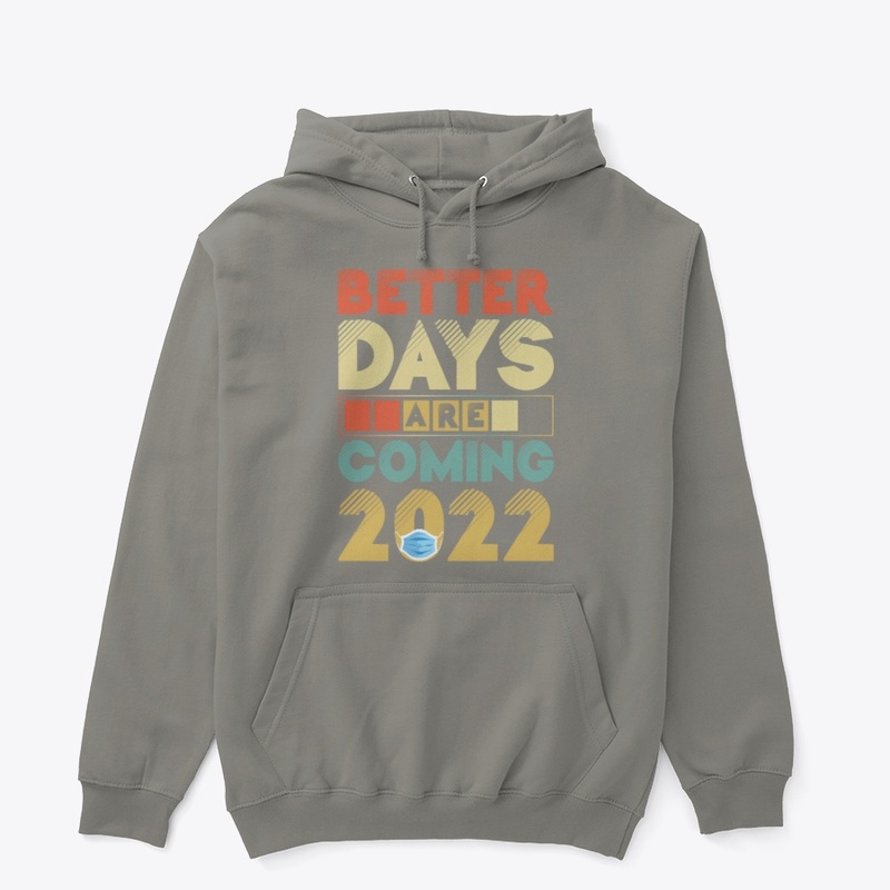 Better Days Are Coming 2022