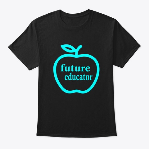 Future Educator For Gifts Black T-Shirt Front