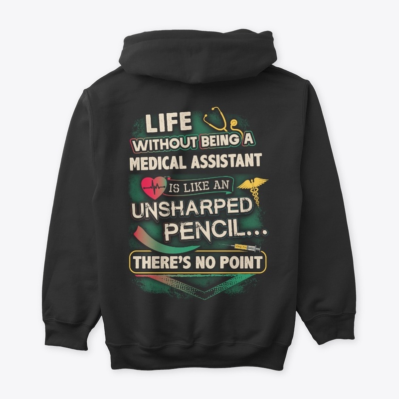 Medical Assistant's Life Shirt