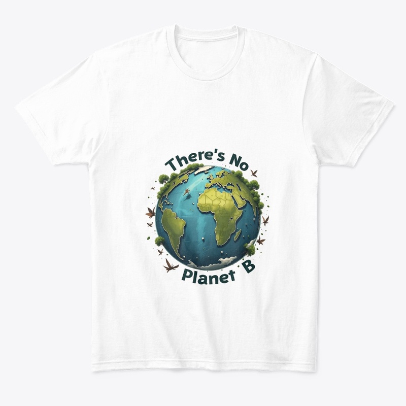 “No Planet B – Eco Awareness ”