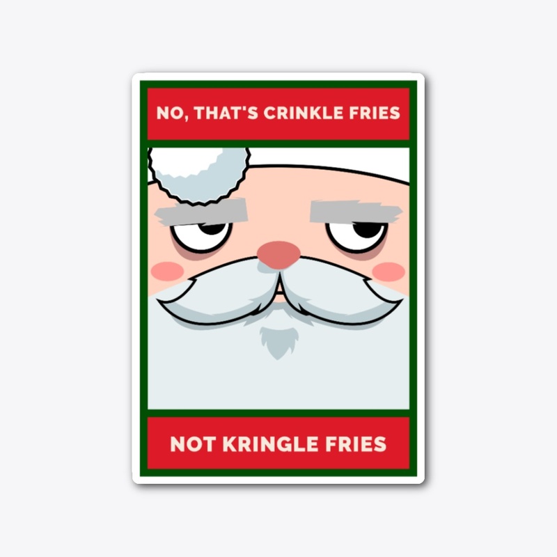 No, It's Crinkle Fries. Not Kringle 