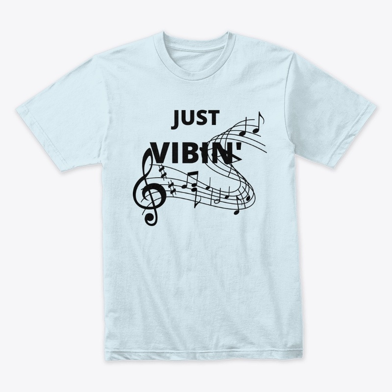 JUST VIBIN'