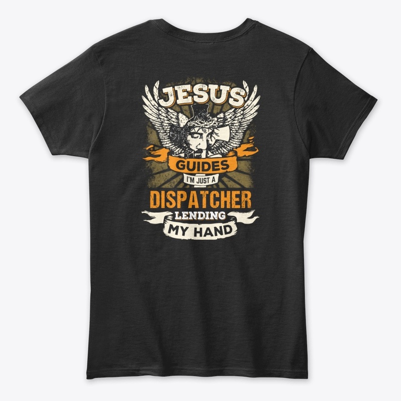 Jesus Dispatcher Shirt