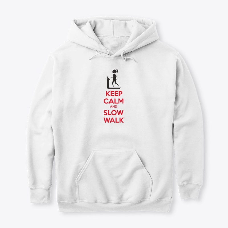 Keep Calm and Slow Walk