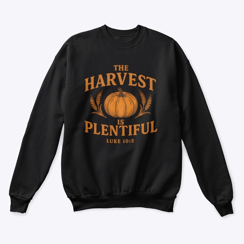The Harvest is Plentiful