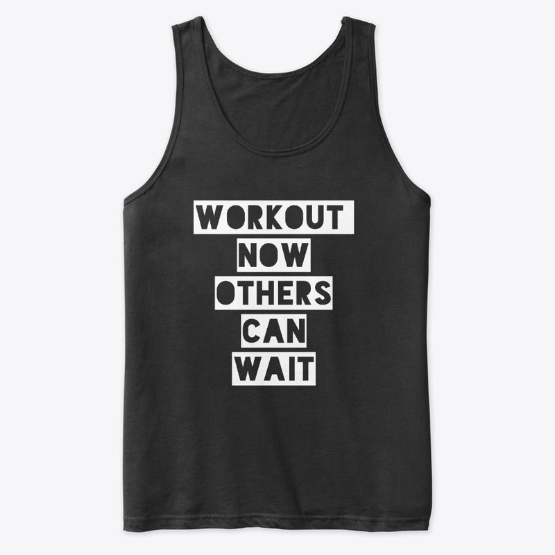 Workout Now Others Can Wait