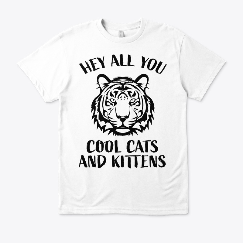 Hey All You Cool Cats And Kittens