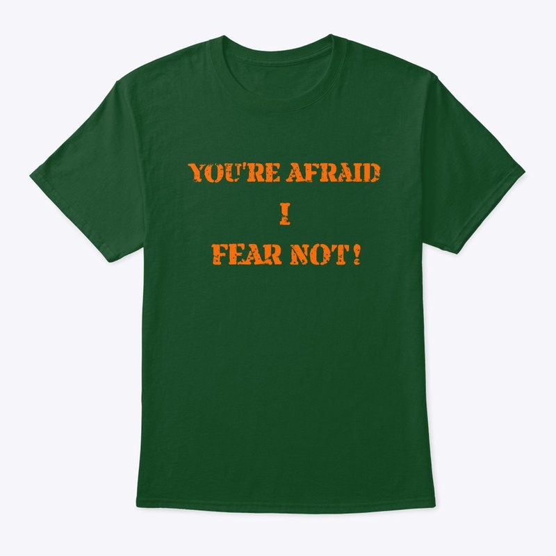 I FEAR NOT