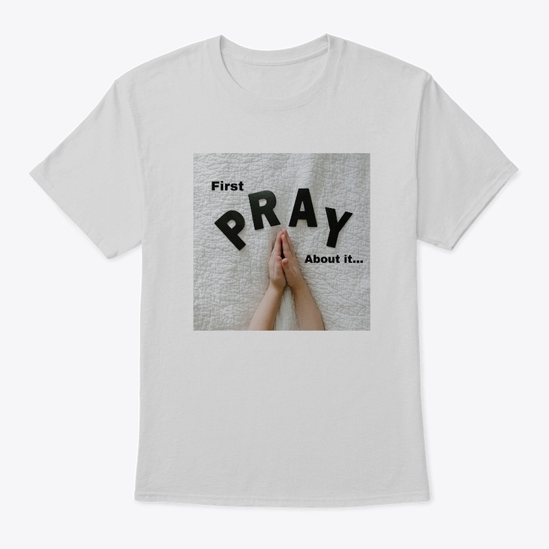 First pray about it clothing