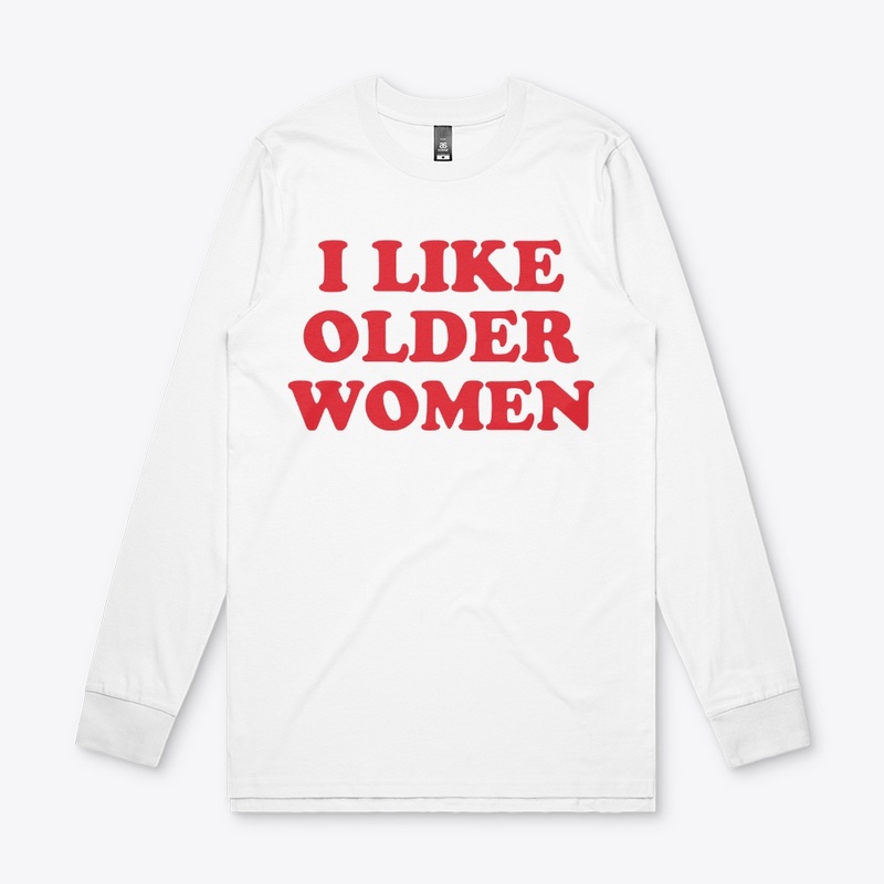 I Like Older Women Shirt