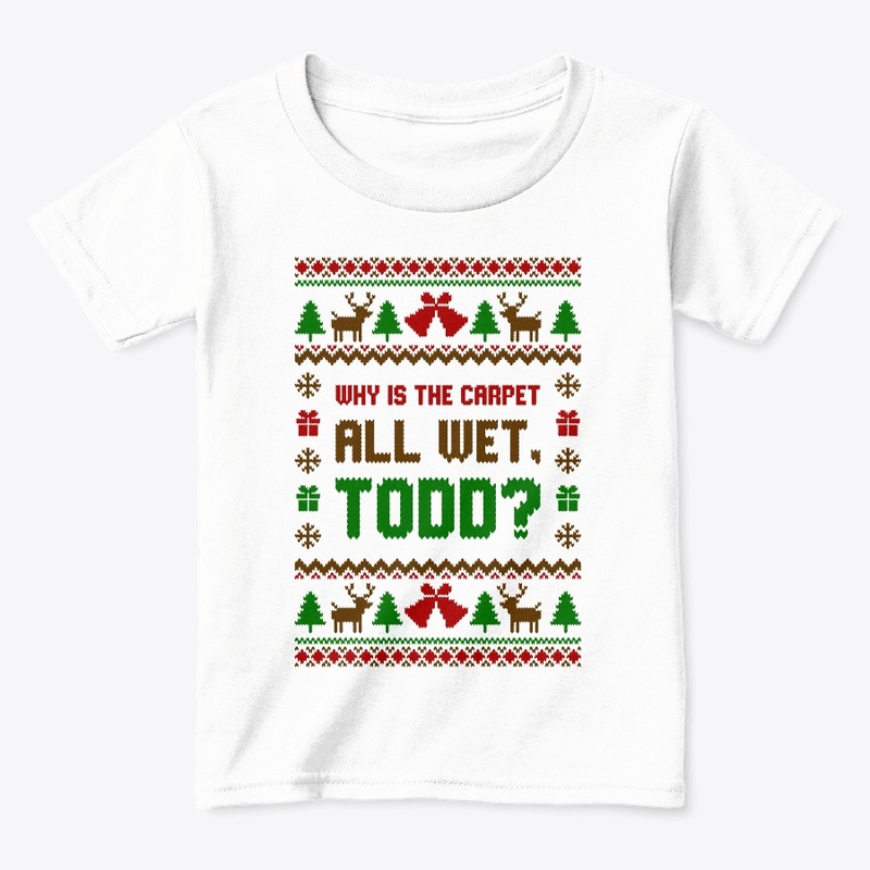 Why Is The Carpet All Wet, Todd