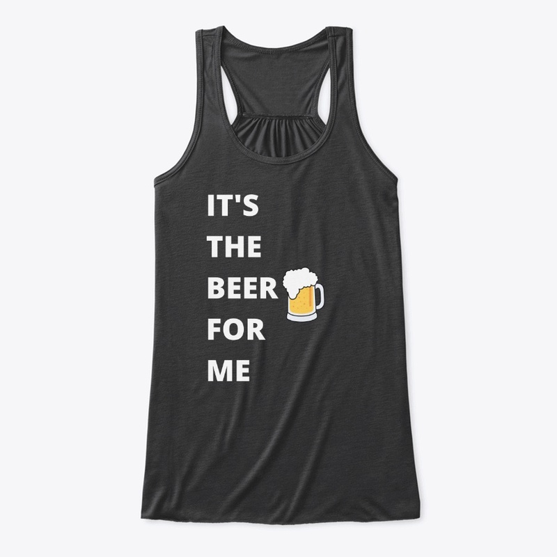 It's The Beer for Me