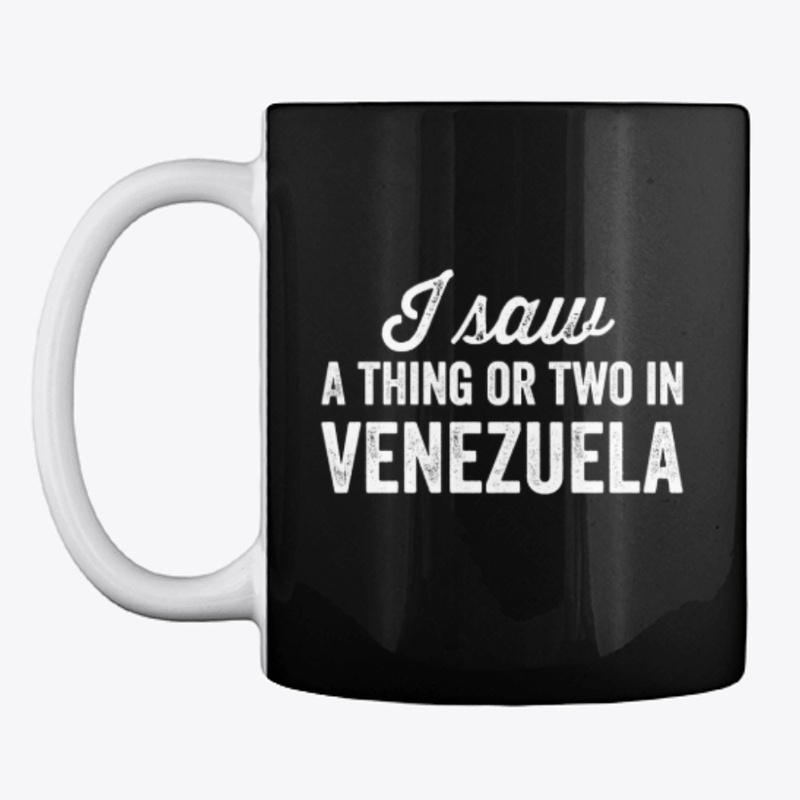 I saw a thing or two in Venezuela
