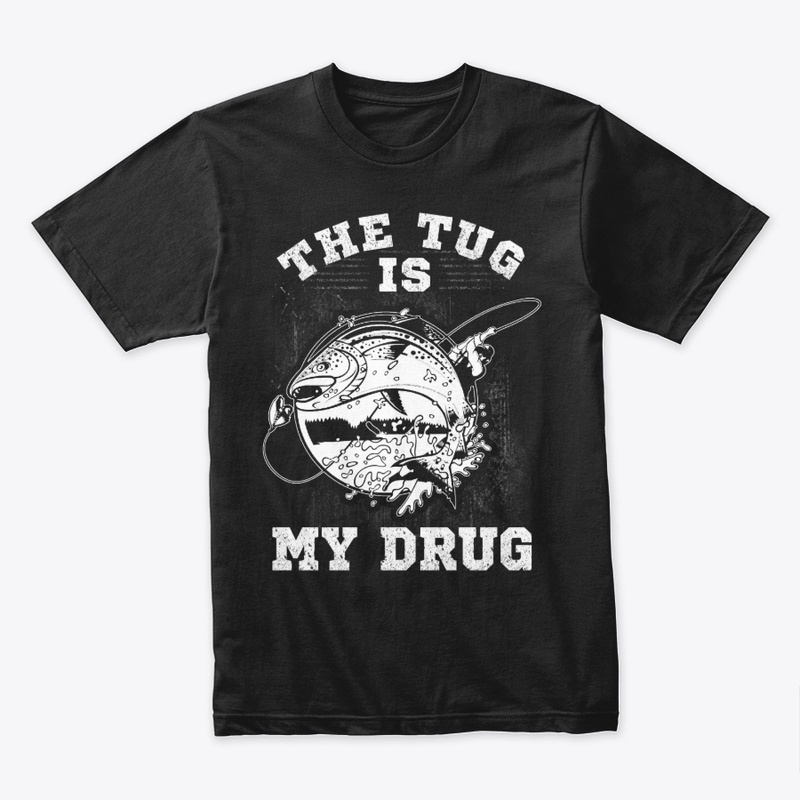The Tug Is My Drug Tee