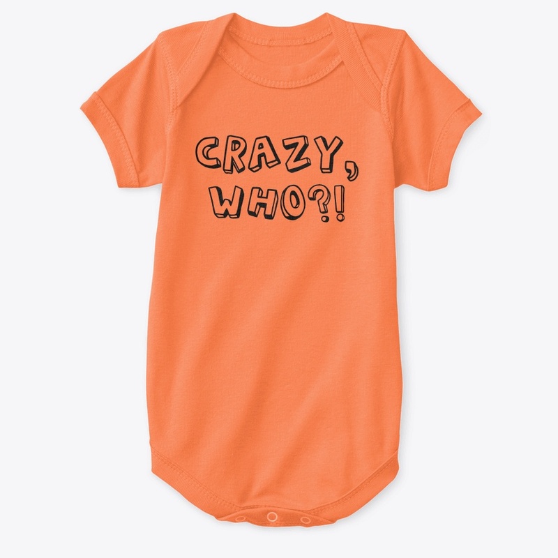 Crazy, who?!