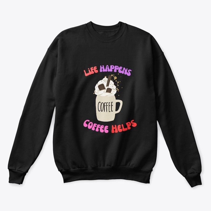 life happens and coffee helps tee