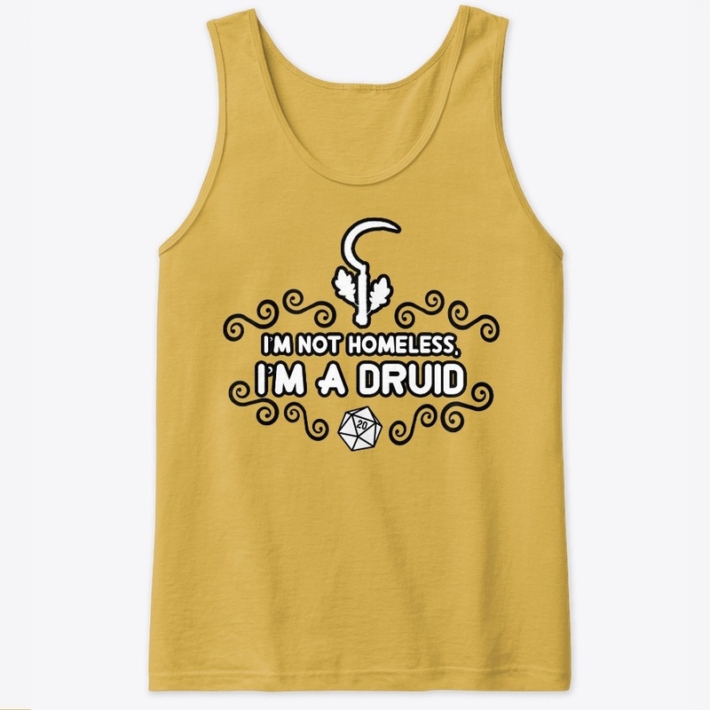 I'm not homeless, I'm a druid