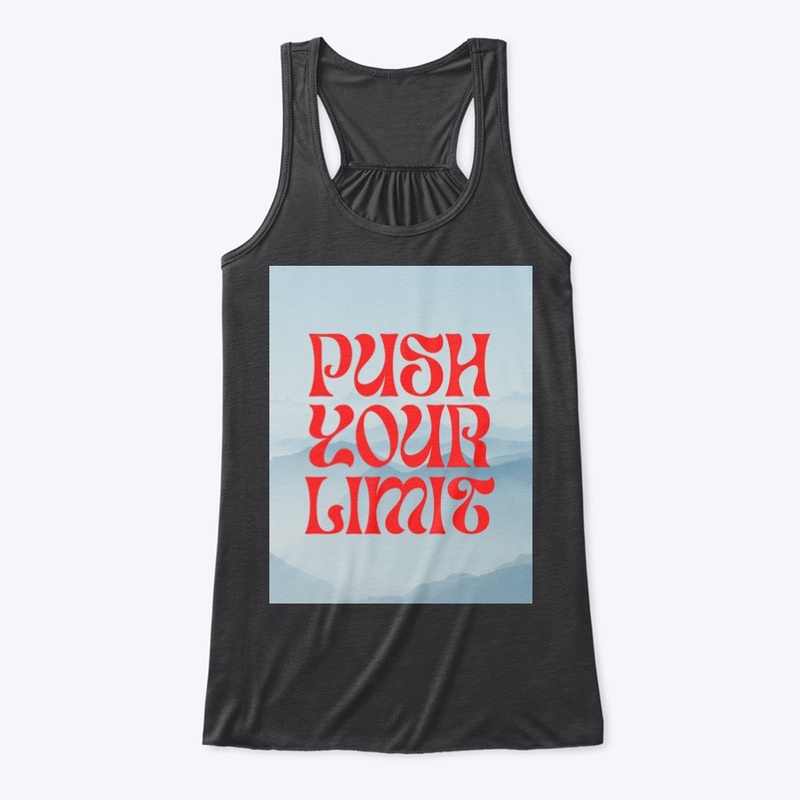 Push your limits.